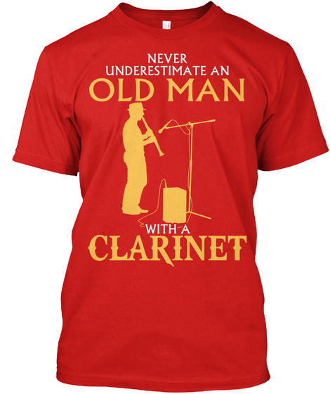 Never Underestimate An Standard Unisex T-shirt Old Man With A Clarinet 
