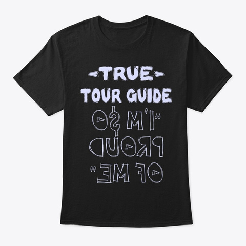 True Tour Guide Shirt Black T-Shirt Front