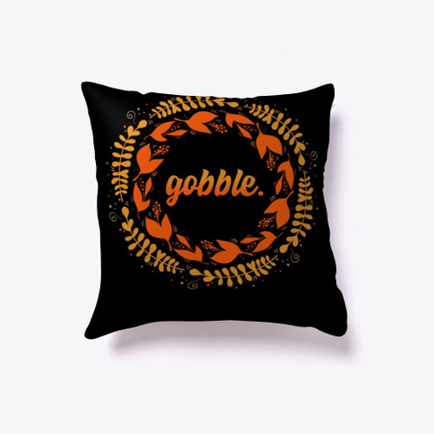 Gobble Thanksgiving Pumpkin Pie Turkey Black T-Shirt Front