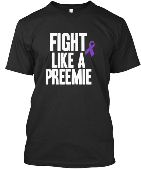 Fight Like A Preemie Black T-Shirt Front