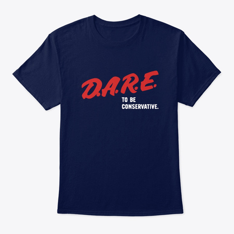 Dare To Be Conservative T Shirts Navy T-Shirt Front