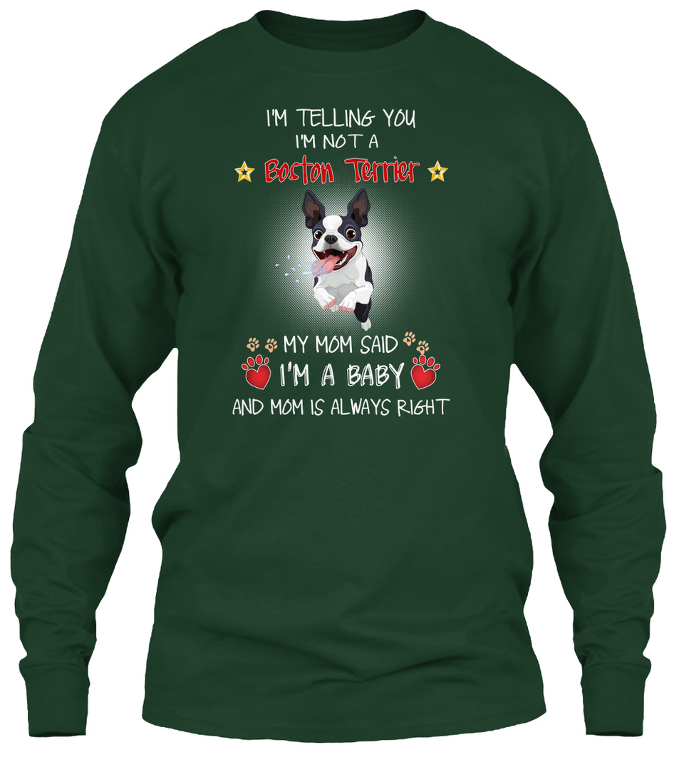 My Mom Sad A Boston Terrier I Am A Baby Products From My Mom Sad My Dog A Baby Teespring