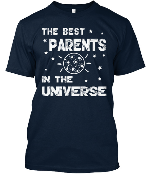 The Best Parents In The Universe New Navy T-Shirt Front
