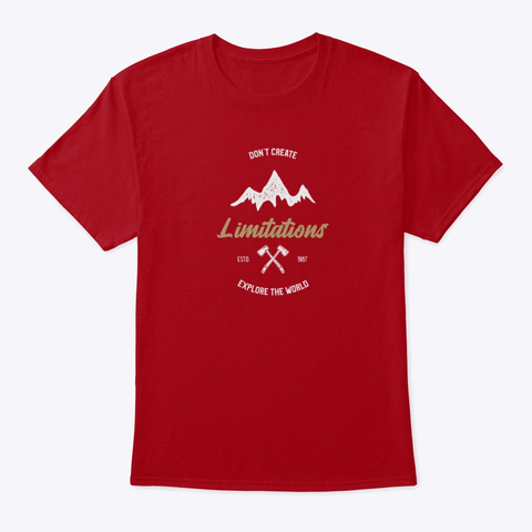 Don't Create Limitations  Deep Red T-Shirt Front