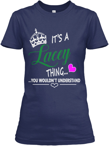 Its A Lacey Thing You Wouldn't Understand Navy T-Shirt Front