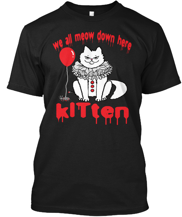 We All MEOW Down Here Clown Cat Kitten T Unisex Tshirt