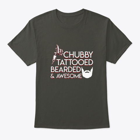 Chubby Tattooed Bearded And Awesome Shir Smoke Gray Maglietta Front