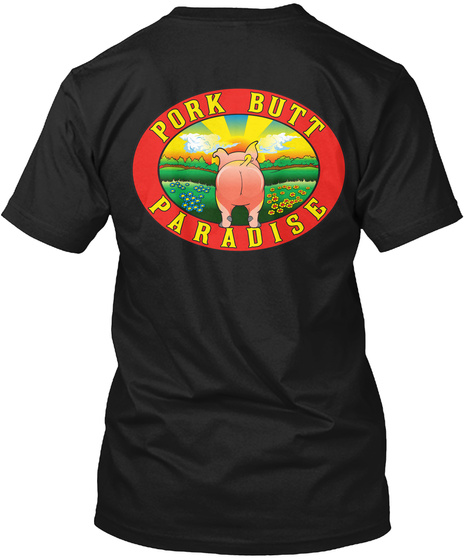 Pork Butt Paradise Black T-Shirt Back