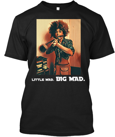 Little Mad. Big Mad. Black T-Shirt Front