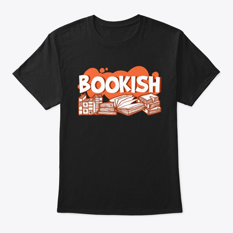 Bookish Book Lover Nerdy Literary Black T-Shirt Front