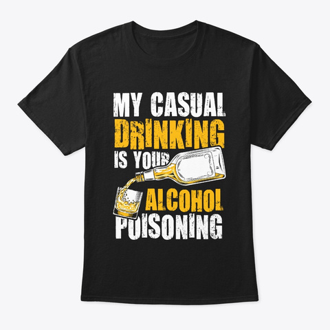 Alcohol Poisoning T Shirt Black T-Shirt Front