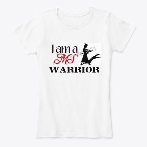 I Am A Ms Warrior   Magnificently Sexy White T-Shirt Front