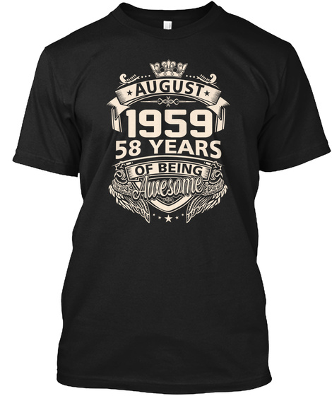 August 1959 58 Years Of Being Awesome Black T-Shirt Front