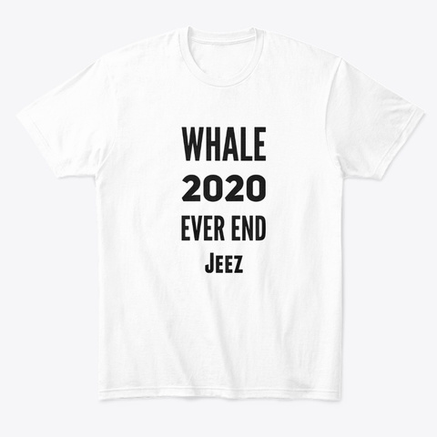Whale 2020 Ever End White T-Shirt Front