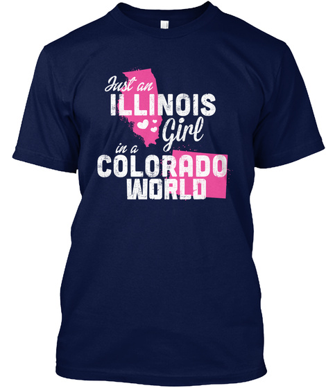 Just An Illinois Girl In A Colorado World Navy T-Shirt Front