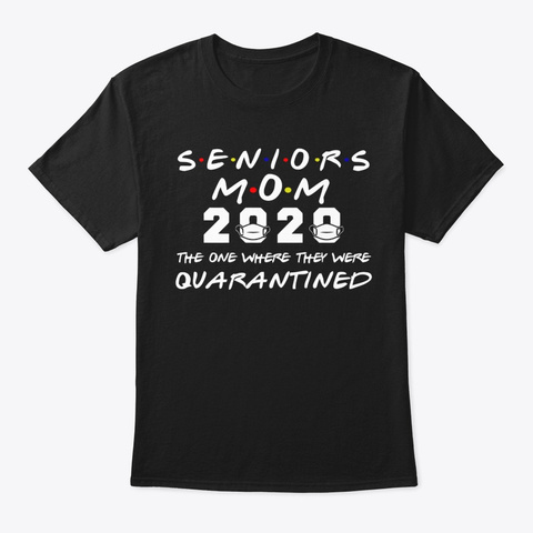 Seniors Mom 2020 Quarantined Black T-Shirt Front