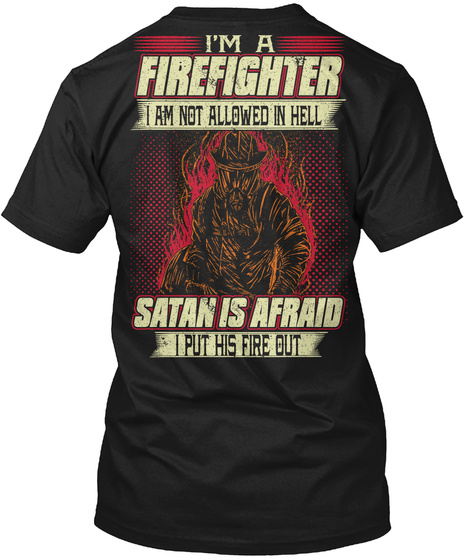 Firefighter Is Not Allowed In Hell Black T-Shirt Back
