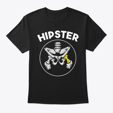 Funny Hipster Cool Hip Replacement Gift Black T-Shirt Front