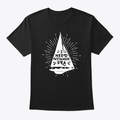 I Need Vitamin Sea Funny Sailing Yacht Black Camiseta Front