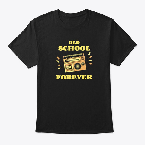 Old School Forever Radio Music Art Black T-Shirt Front