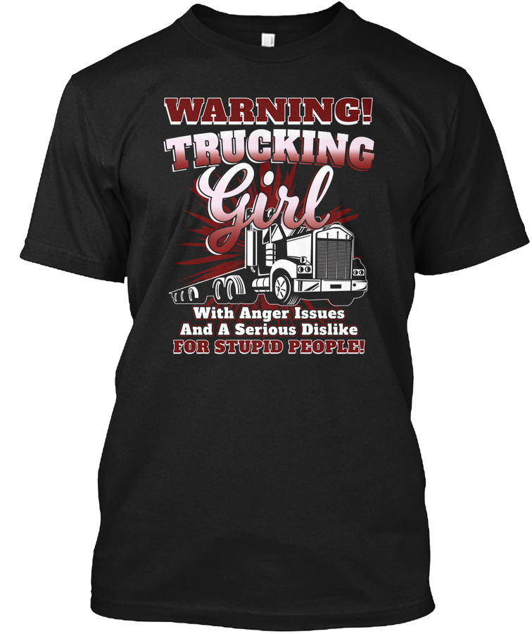 Warning Trucking Girl With Anger Issues Unisex Tshirt