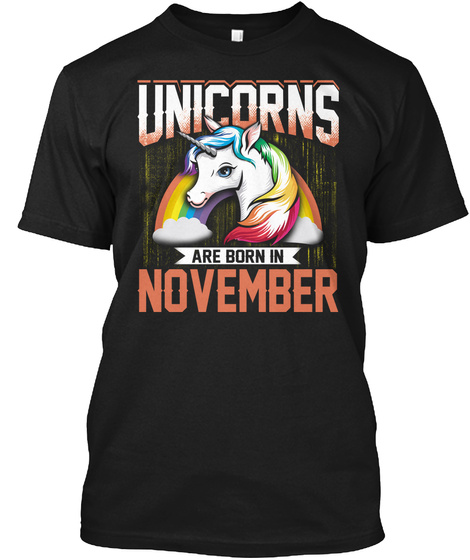 Unicorns Are Born In November Shirt Nove