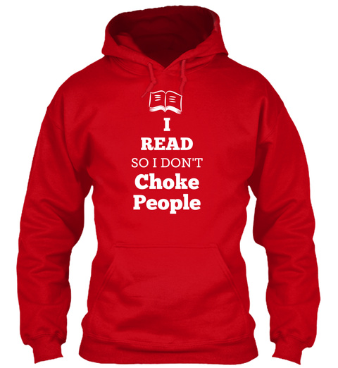 I Read So I Don't Choke People  Red T-Shirt Front