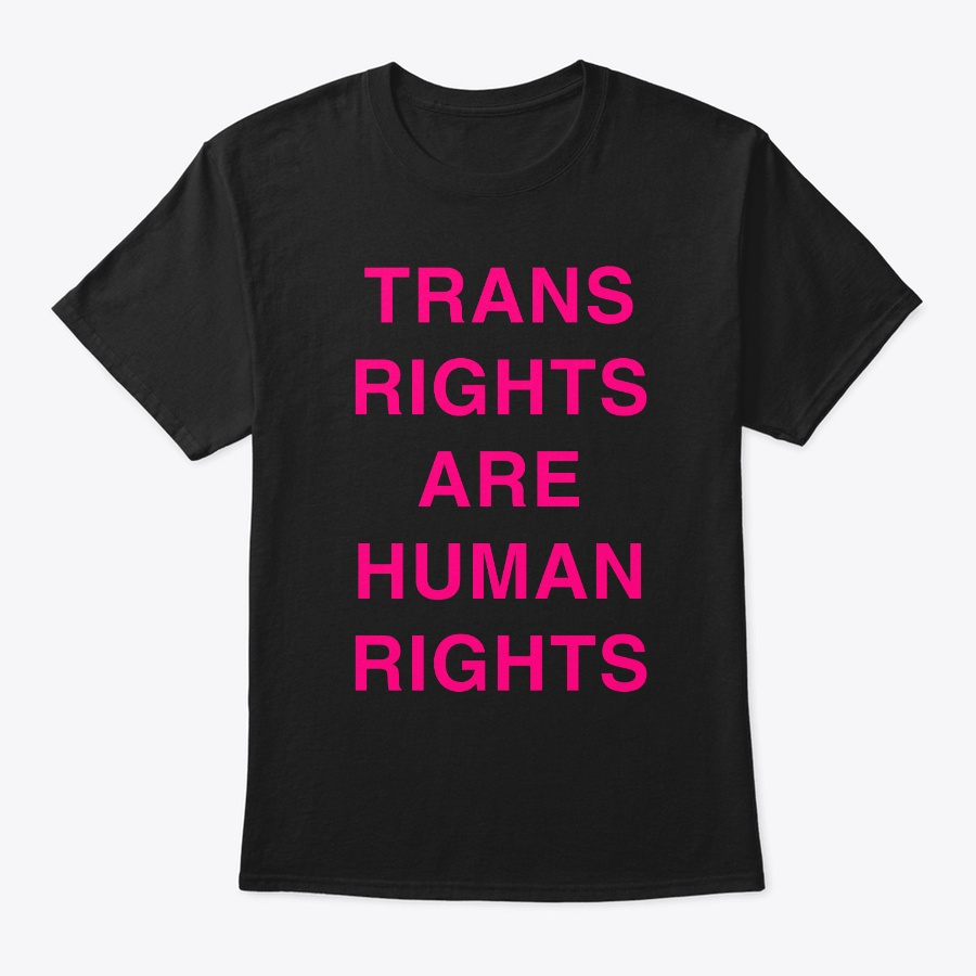 Trans Rights Are Human Rights Unisex Tshirt