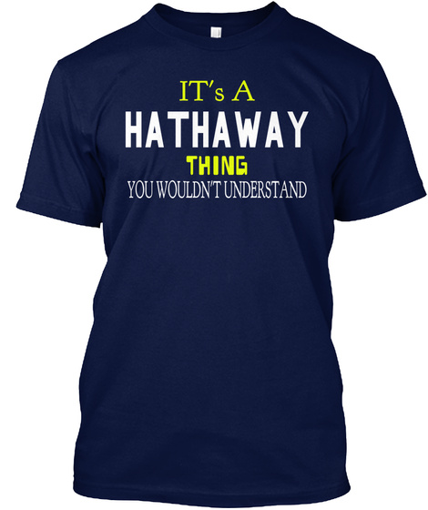 It's A Hathway Thing You Wouldn't Understand Navy T-Shirt Front