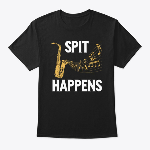 Spit Happens Saxophone Black T-Shirt Front