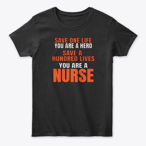 Nurse Save Lifes Nurse Shirts Black T-Shirt Front