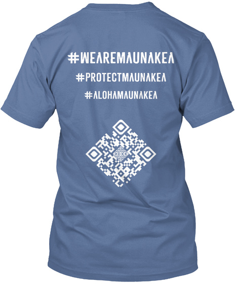 #Wearemaunakea #Projectmaunakea #Alohamaunakea Denim Blue T-Shirt Back