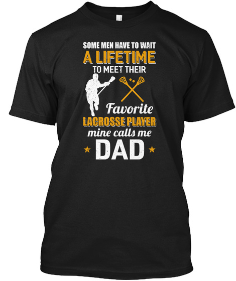 Lacrosse Player Calls Me Dad Shirt
