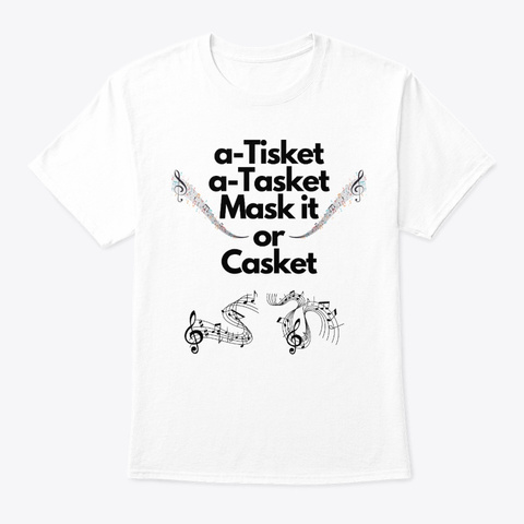 A Mask It Or Casket White Camiseta Front
