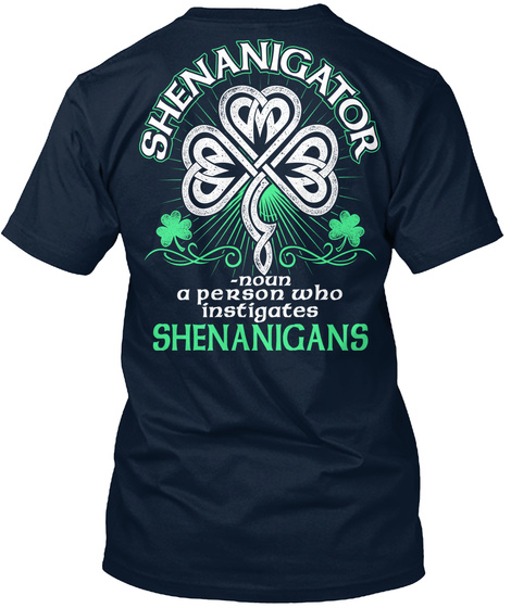 Shenanigator  Noun A Person Who Instigates Shenanigans New Navy T-Shirt Back