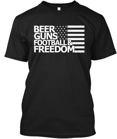 Beer Guns Football& Freedom Black T-Shirt Front