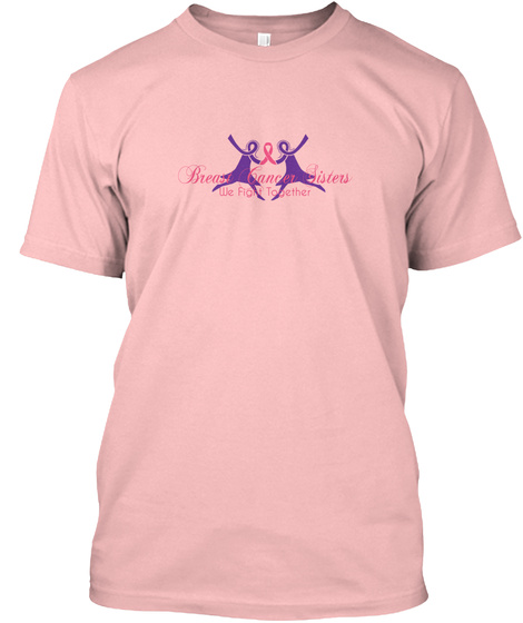 Breads Cancer Sisters We Front Together Pale Pink T-Shirt Front