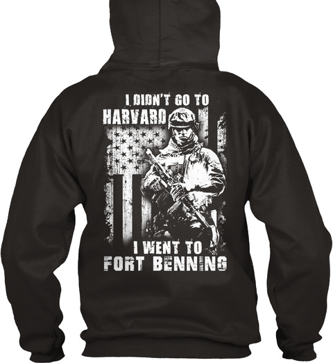 I Didn't Go To Harvard I Went To Fort Benning Jet Black T-Shirt Back