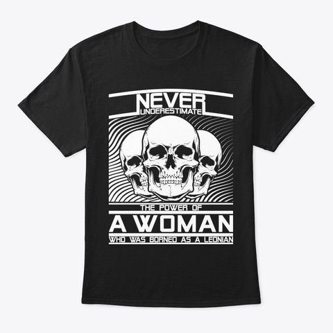 Never Underestimate Leonian Woman Shirt Black áo T-Shirt Front
