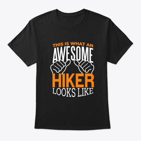 Awesome Hiker Gift For Mountain Climbers Black T-Shirt Front