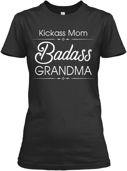 Kickass Mom - Badass Grandma