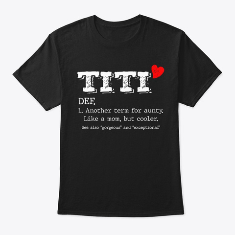 Titi Another Term For Aunty Like Mom Tee Black T-Shirt Front