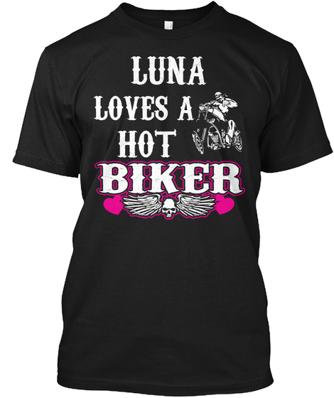 Biker Tee Luna Loves A Hot Biker