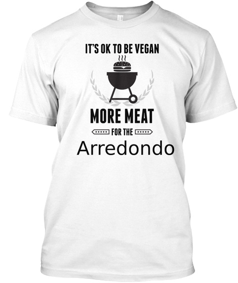 Arredondo More Meat For Us Bbq Shirt White T-Shirt Front