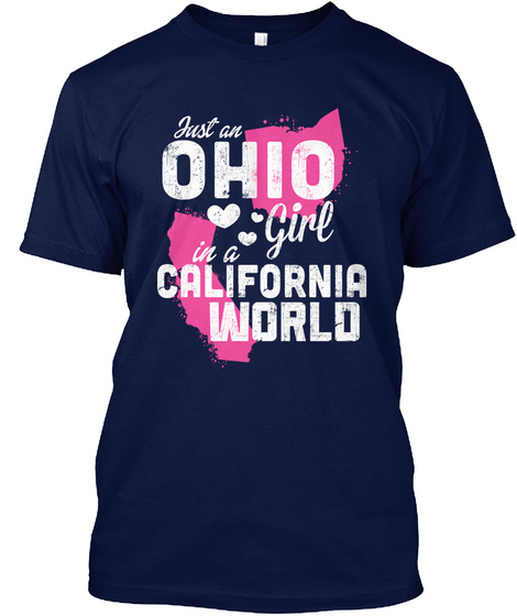 Just An Ohio Girl In A California World Navy T-Shirt Front
