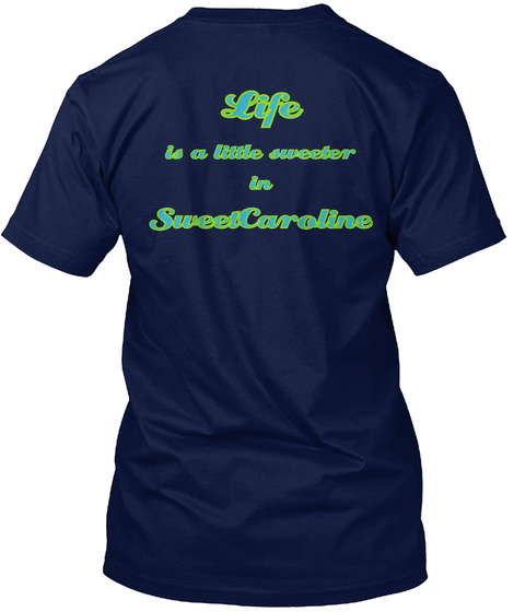 Life Is A Little Sweeter In Sweet Carolina Navy T-Shirt Back