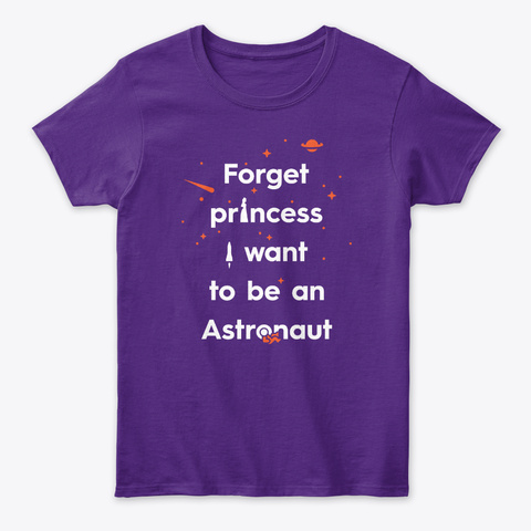 Forget Princess, Astronaut 🚀 #Sfsf Purple T-Shirt Front