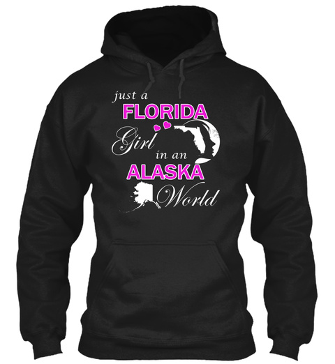 Just A Florida Girl In An Alaska World Black T-Shirt Front
