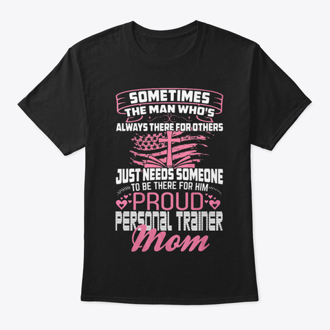Proud Personal Trainer Mom Black T-Shirt Front