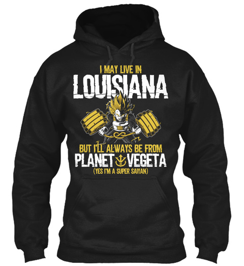 I May Live In Louisiana... Black T-Shirt Front